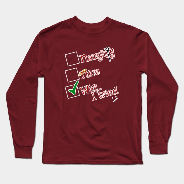 Naughty or Nice? Well, I tried Long Sleeve T-Shirt by NerdShizzle